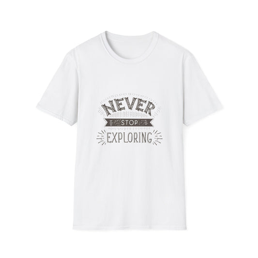Embrace the Unknown: Never Stop Exploring Unisex Softstyle Tee
