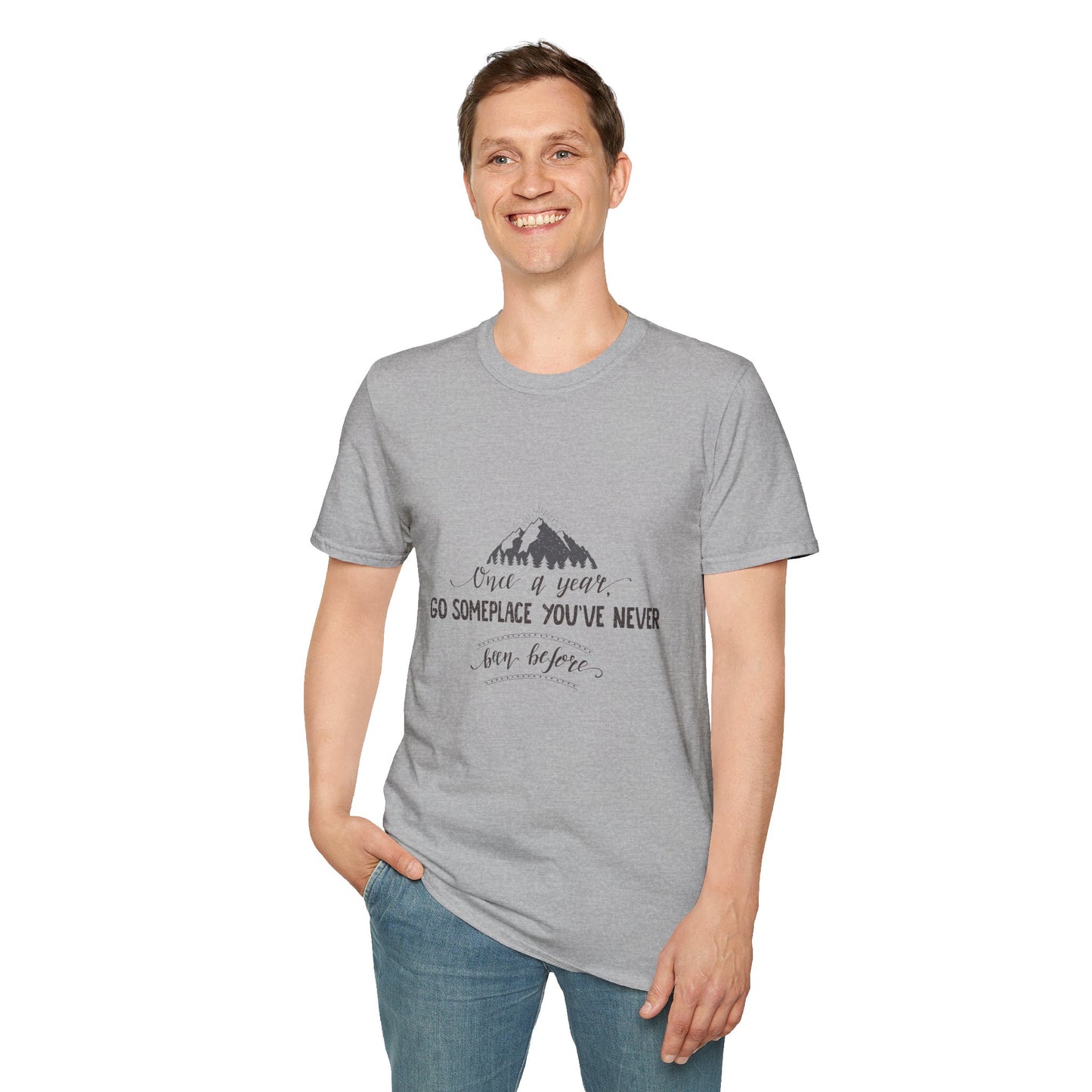 Embrace the Unknown: 'Once a Year, Go Someplace You've Never Been' Tee
